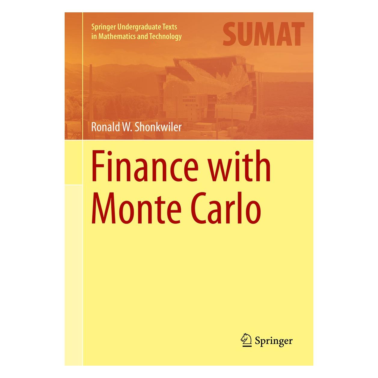Springer Finance with Monte Carlo (Englisch, Hardcover, Ronald W. Shonkwiler) (9781461485100)