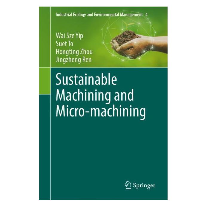 Springer Sustainable Machining and Micro-machining (Englisch, Hardcover, Hongting Zhou, Suet To, Wai Sze Yip) (55046450)