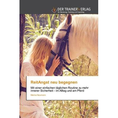 ReitAngst neu begegnen, Taschenbuch von Marina Neumann, Trainerverlag