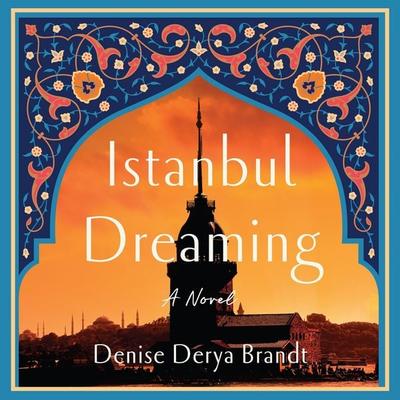 Istanbul Dreaming - Denise Derya Brandt, Audio, 9781971980492