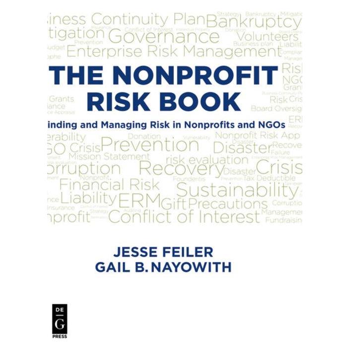 De Gruyter The Nonprofit Risk Book (Englisch, Softcover, Gail B Nayowith, Jesse Feiler) (56822087)