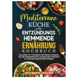 Zimmermann:Mediterrane Küche und Entzün, Ratgeber von Carina Lehmann, Vanessa Zimmermann