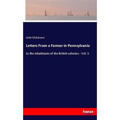 Letters From a Farmer in Pennsylvania, Taschenbuch von John Dickinson, Hansebooks, 978-3-337-95634-9