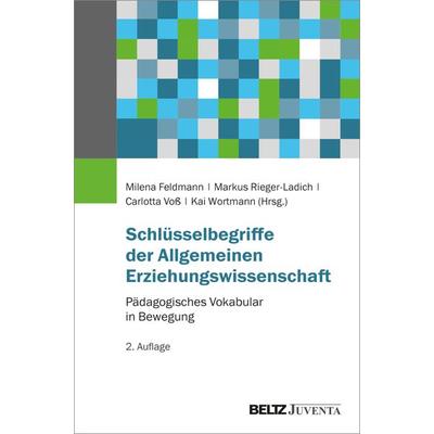 Schlüsselbegriffe der Allgemeinen Erziehungswissenschaft, Gebundene Ausgabe von , Juventa Verlag ein Imprint der Beltz Verlagsgruppe GmbH & Co. KG,