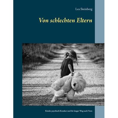 Von schlechten Eltern, Taschenbuch von Lea Steinberg, Twentysix, 978-3-7407-4962-0