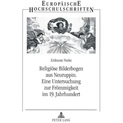 Religiöse Bilderbogen aus Neuruppin- Eine Untersuchung zur Frömmigkeit im 19. Jahrhundert, Sachbücher von Erdmute Nieke