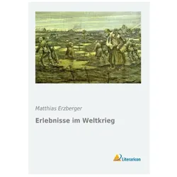 Erlebnisse im Weltkrieg, Fachbücher von Matthias Erzberger