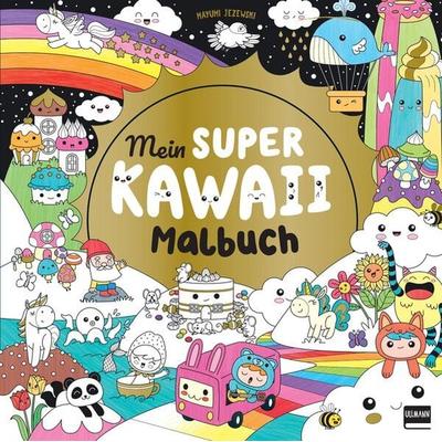 Mein super Kawaii - Malbuch, Taschenbuch von , Ullmann Medien, 978-3-7415-2697-8