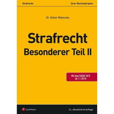 Strafrecht - Besonderer Teil II, Taschenbuch von Oskar Maleczky, LexisNexis ARD ORAC, 978-3-7007-6308-6