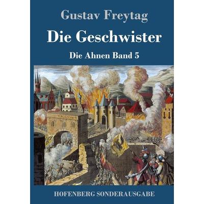 Die Geschwister, Gebundene Ausgabe von Gustav Freytag, Hofenberg, 978-3-8430-9104-6