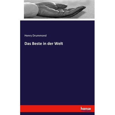Das Beste in der Welt, Taschenbuch von Henry Drummond, Hansebooks, 978-3-7433-4678-9