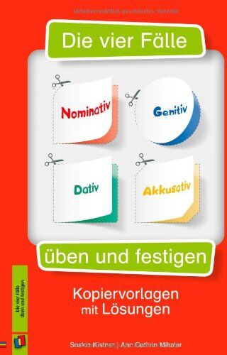 Saskia Kistner - Die vier Fälle - Nominativ, Genitiv, Dativ, Akkusativ üben und festigen: Kopiervorlagen mit Lösungen - Preis vom 09.10.2026 07:28:09 h