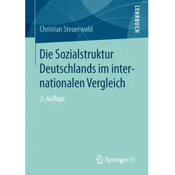 Die Sozialstruktur Deutschlands im internationalen Vergleich, Fachbücher von Christian Steuerwald