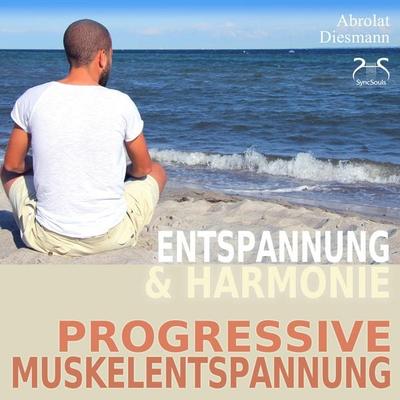 Progressive Muskelentspannung nach Jacobson - PMR - Entspannung und Harmonie - Franziska Diesmann, Audio, 4066004646855