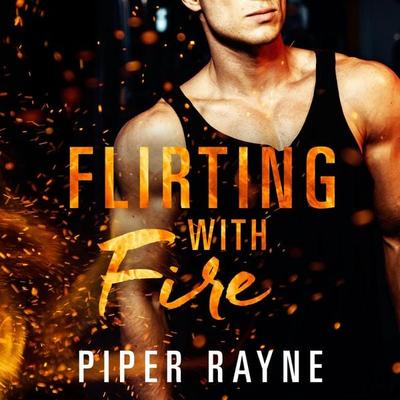Flirting with Fire (Saving Chicago 1) - Piper Rayne, Audio, 9783844921236