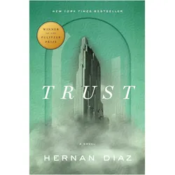 Trust, Belletristik von Hernan Diaz