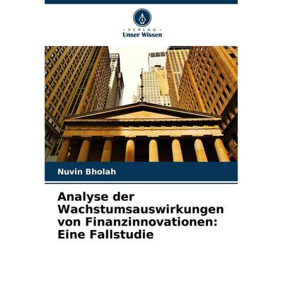 Analyse der Wachstumsauswirkungen von Finanzinnovationen: Eine Fallstudie, Taschenbuch von Nuvin Bholah, Verlag Unser Wissen, 978-620-7-90857-8