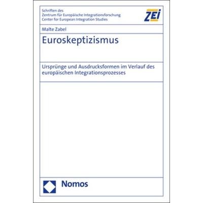 Euroskeptizismus, Gebundene Ausgabe von Malte Zabel, Nomos, 978-3-8487-4437-4