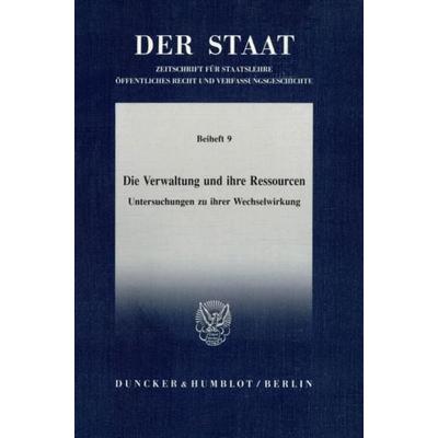Die Verwaltung und ihre Ressourcen., Taschenbuch von , Duncker & Humblot, 978-3-428-07289-7