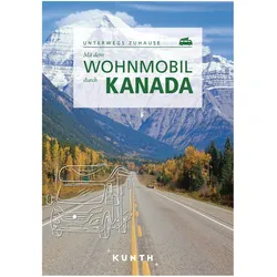 Mit dem Wohnmobil durch Kanada, Reisebücher von Ulfert Schönfeld, Iris Ottinger, Dörte Sasse, Andrea Lammert, Cornelia Hammelmann