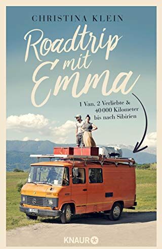 Christina Klein - Roadtrip mit Emma: 1 Van, 2 Verliebte und 40.000 Kilometer bis ins tiefste Sibirien - Preis vom 30.09.2026 22:30:23 h