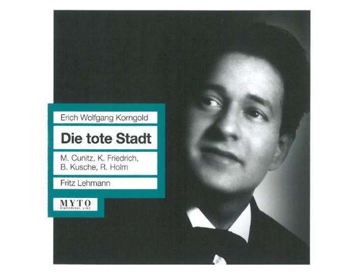Cunitz, Friedrich, Kusche, Holm / L - Korngold: Die Tote Stadt (Munchen,