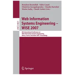 Web Information Systems Engineering - WISE 2007, Fachbücher von Claudio Bartolini, Wasim Sadiq, Claude Godart, Dimitrios Georgakopoulos, Boualem Benatallah, Fabio Casati