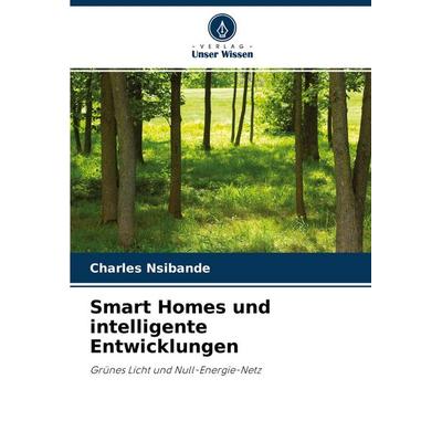 Smart Homes und intelligente Entwicklungen, Taschenbuch von Charles Nsibande, Verlag Unser Wissen, 978-620-3-08556-3
