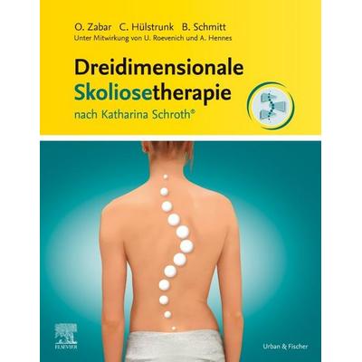 Dreidimensionale Skoliosetherapie, Taschenbuch von Omar Zabar,Christian Hülstrunk,Benjamin Schmitt,Udo Roevenich,Axel Hennes, Urban & Fischer in