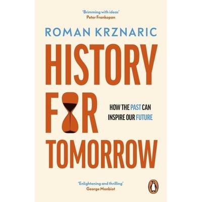 History for Tomorrow, Taschenbuch von Roman Krznaric, Vermilion, 978-0-7535-5964-2