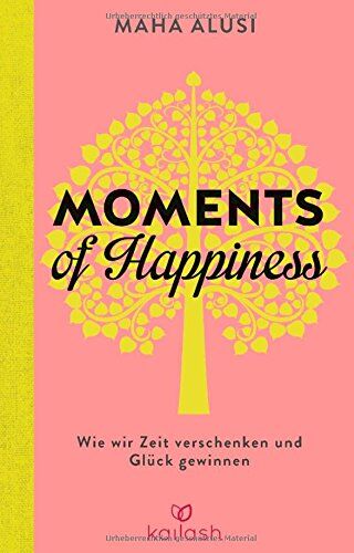 Maha Alusi - Moments of Happiness: Wie wir Zeit verschenken und Glück gewinnen - Preis vom 11.10.2026 15:43:13 h
