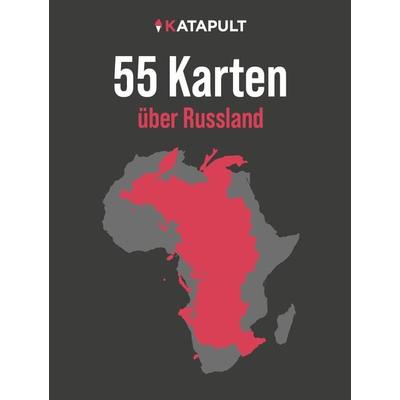 55 Karten über Russland, Gebundene Ausgabe von , Katapult Verlag, 978-3-948923-57-0