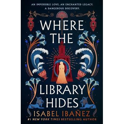 Where the Library Hides, Taschenbuch von Isabel Ibañez, Hodder And Stoughton, 978-1-399-72223-0