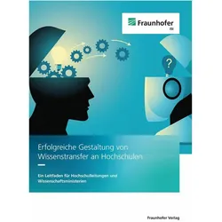 Erfolgreiche Gestaltung von Wissenstransfer an Hochschulen, Fachbücher von Justus Henke, Giuseppe Strina, Jelena Spanjol, Fiona Witzigmann, Ulrich Schmoch, Bastian Krieger, Alexander Eickelmann