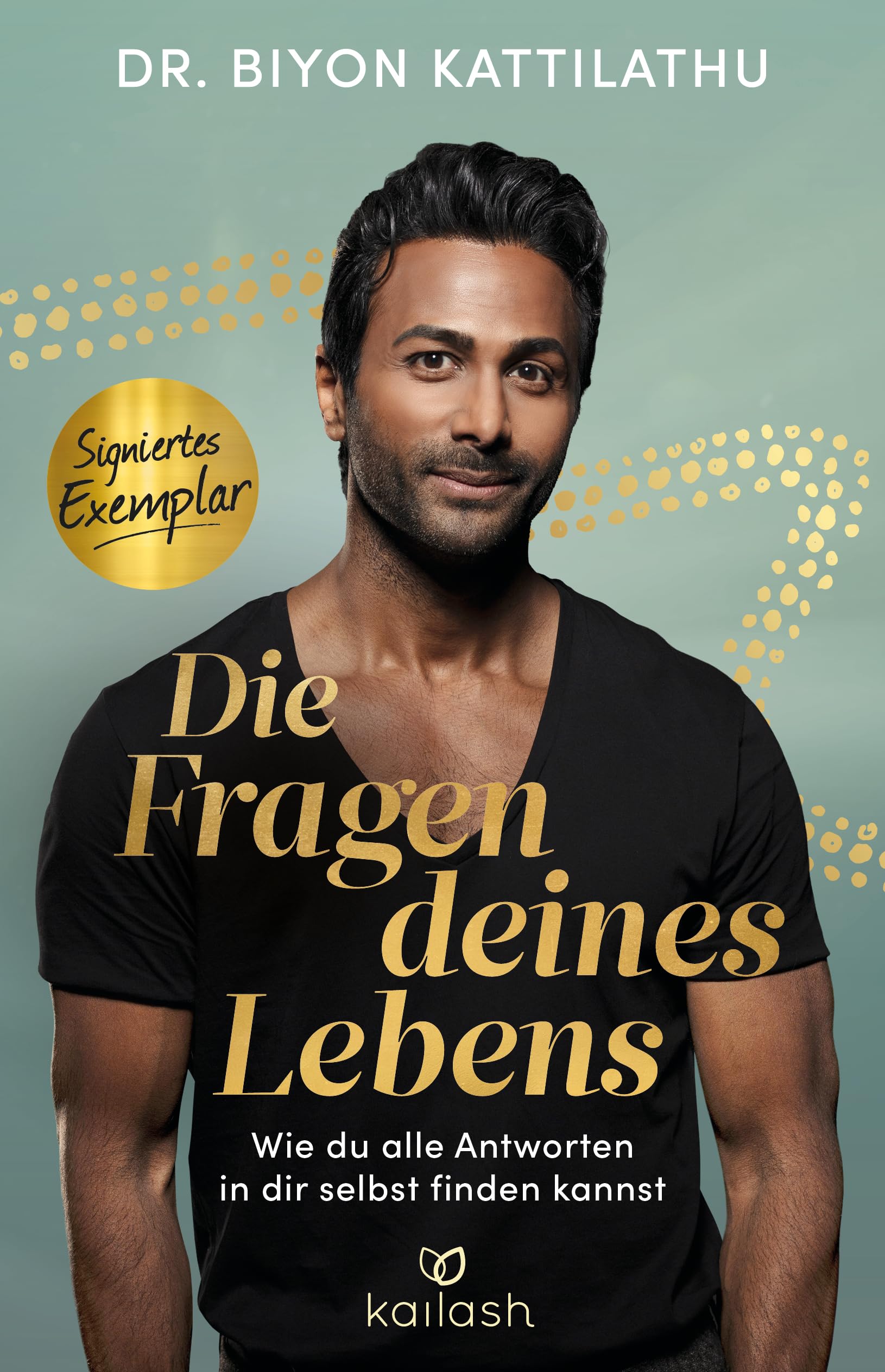 Biyon Kattilathu - Die Fragen deines Lebens - Handsignierte limitierte Ausgabe: Wie du alle Antworten in dir selbst finden kannst - Preis vom 17.10.2026 19:25:27 h