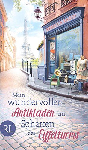 Rebecca Raisin - Mein wundervoller Antikladen im Schatten des Eiffelturms: Roman - Preis vom 30.09.2026 22:30:23 h