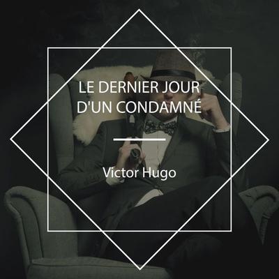 Le dernier jour d'un condamné - Victor Hugo, Audio, 4067248350195