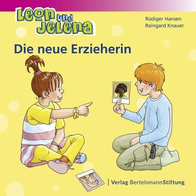 Leon und Jelena - Die neue Erzieherin, Taschenbuch von Rüdiger Hansen,Raingard Knauer, Verlag Bertelsmann Stiftung, 978-3-86793-859-4