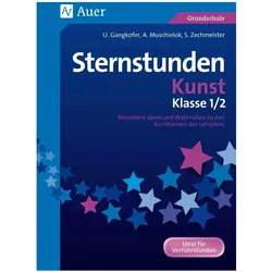 Sternstunden Kunst - Klasse 1+2, Schulbücher von Ulrike Gangkofer, U. Sauer, Stefan Zechmeister, Anna Muschielok