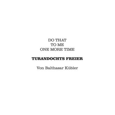 Turandochts Freier, Taschenbuch von Balthasar Kübler, BoD – Books on Demand, 978-3-7431-1179-0