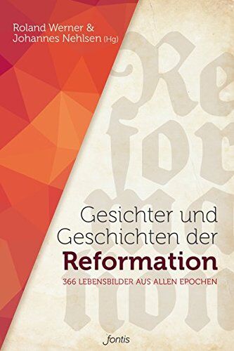 Roland Werner - Gesichter und Geschichten der Reformation: 366 Lebensbilder aus allen Epochen - Preis vom 01.10.2026 17:08:56 h