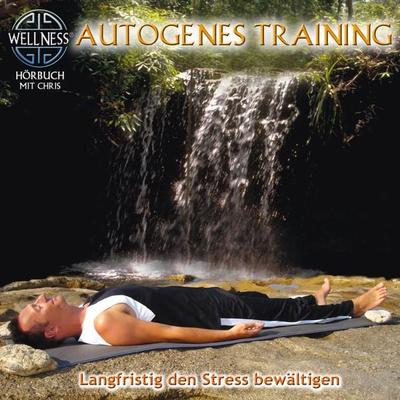 Autogenes Training - Langfristig den Stress bewältigen - Chris, Audio, 9783939867166