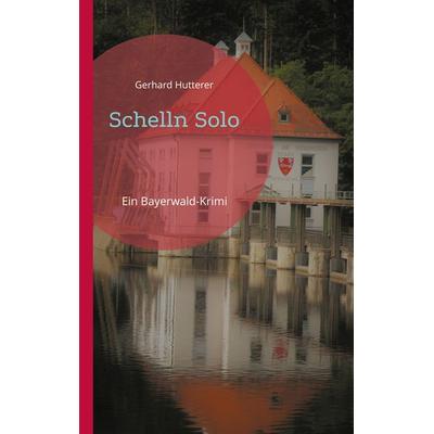 Schelln Solo, Taschenbuch von Gerhard Hutterer, BoD – Books on Demand, 978-3-7578-6263-3