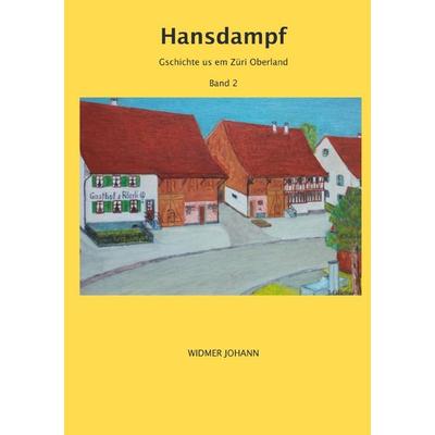 Mundart Geschichten aus dem Zürcher Oberland / Hansdampf, Taschenbuch von Johann Widmer, Epubli, 978-3-7529-6156-0