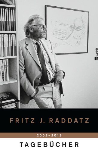 Raddatz, Fritz J. - Tagebücher 2002 - 2012 - Preis vom 16.10.2026 11:41:07 h