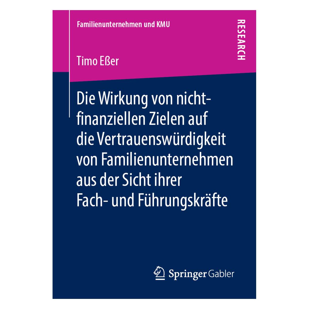 Springer Die Wirkung von nicht-finanziellen Zielen auf die Vertrauenswürdigkeit von Familienunternehmen aus d (Deutsch, Softcover, Timo Esser) (56038534)