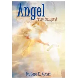 Angel From Budapest, Belletristik von Gene K. Kutsch