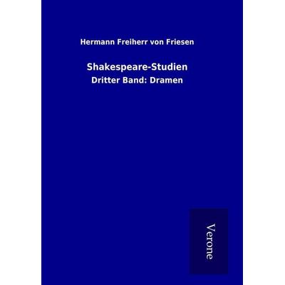 Shakespeare-Studien, Gebundene Ausgabe von Hermann Freiherr Friesen, BoD - Books on Demand