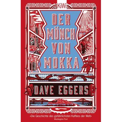 Der Mönch von Mokka, Taschenbuch von Dave Eggers, Kiepenheuer & Witsch