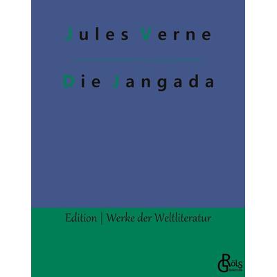 Die Jangada, Taschenbuch von Jules Verne, Gröls Verlag, 978-3-9882854-6-1